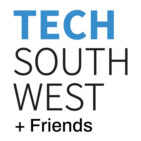 Tech South West + Friends